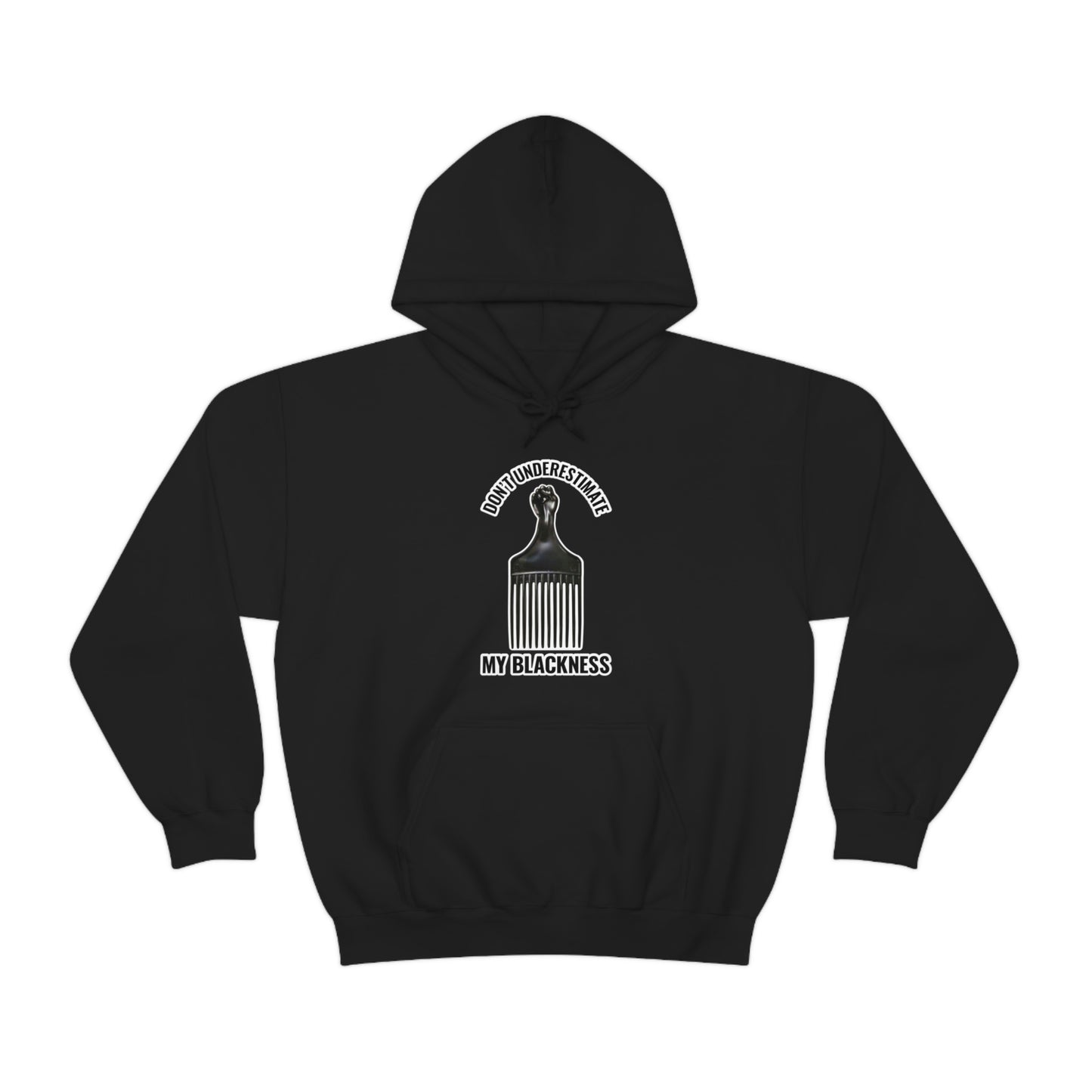 Don’t Underestimate My Blackness Unisex Hooded Sweatshirt