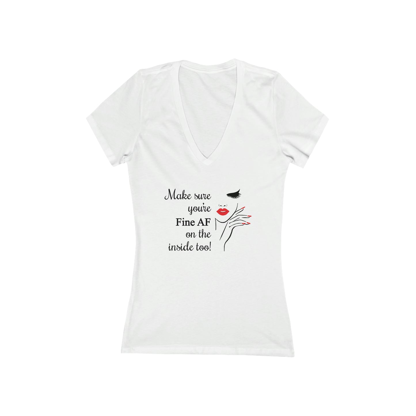 Make Sure You’re Fine AF on the Inside too! Women's V-Neck Tee