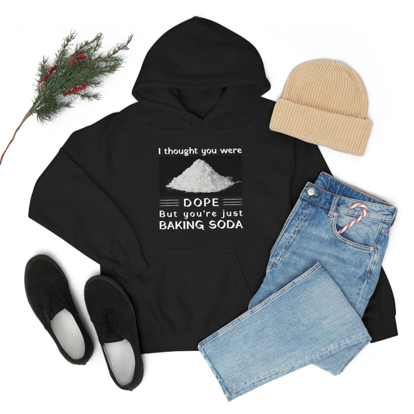 I Thought You Were DOPE But You’re Just Baking Soda Unisex Hooded Sweatshirt