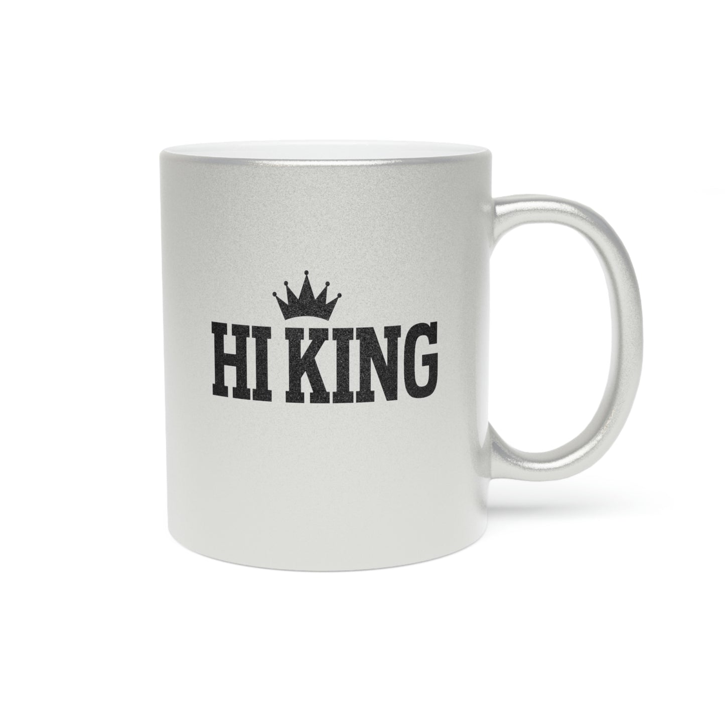 Hi King Metallic Mug (Silver\Gold)