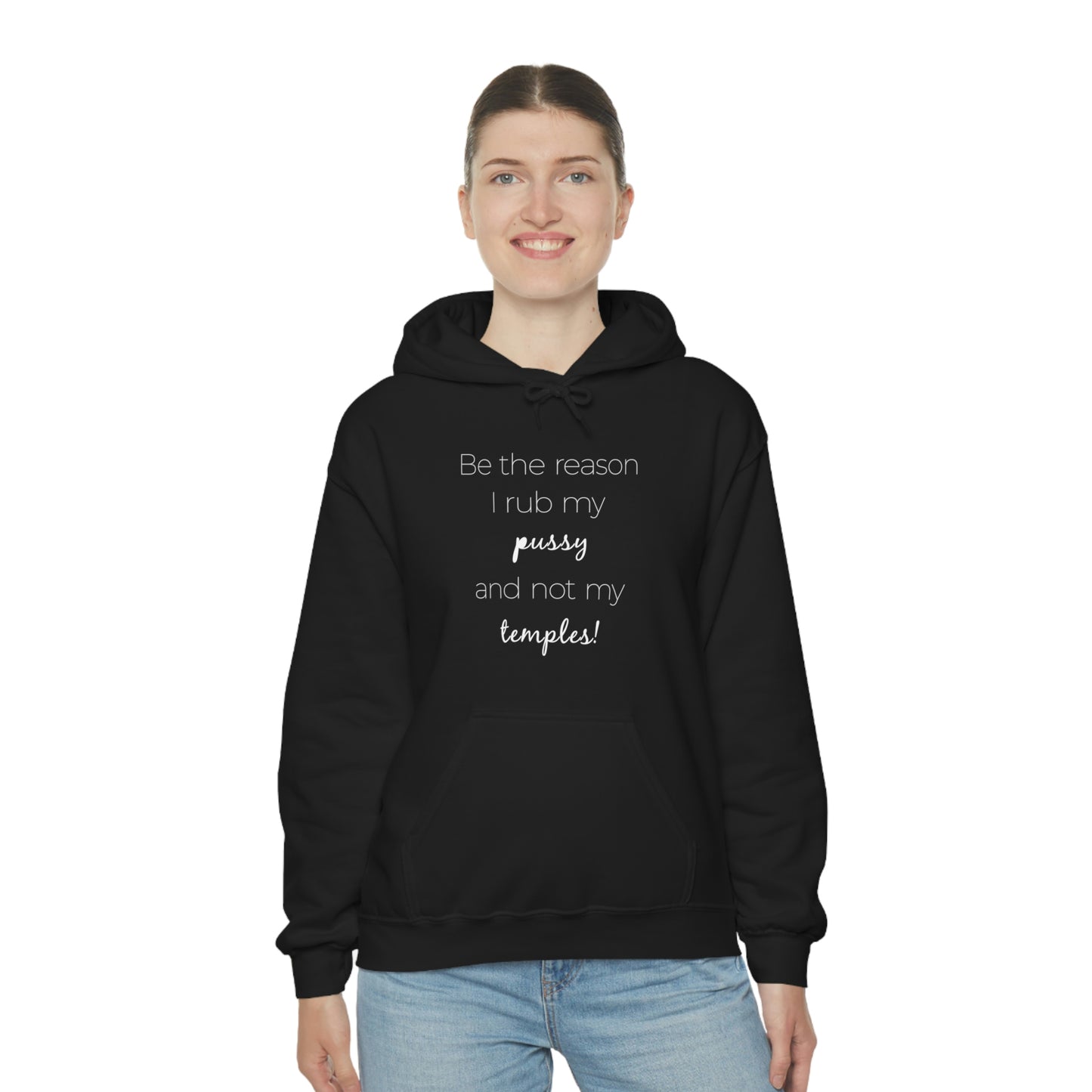 Be The Reason I Rub My Pussy Not My Temples Women's Heavy Blend Hooded Sweatshirt