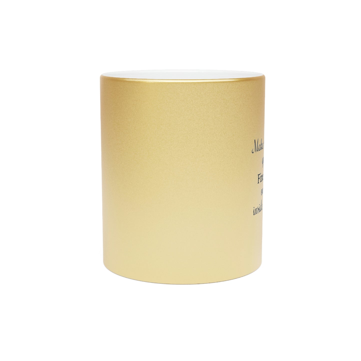 Make Sure You're Fine AF on the Inside Too Metallic Mug (Silver\Gold)