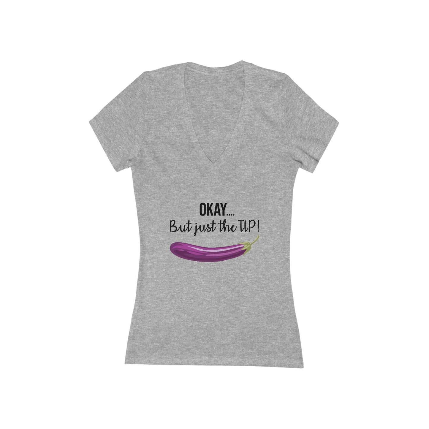 OKAY.... But just the TIP Women's V-Neck Tee