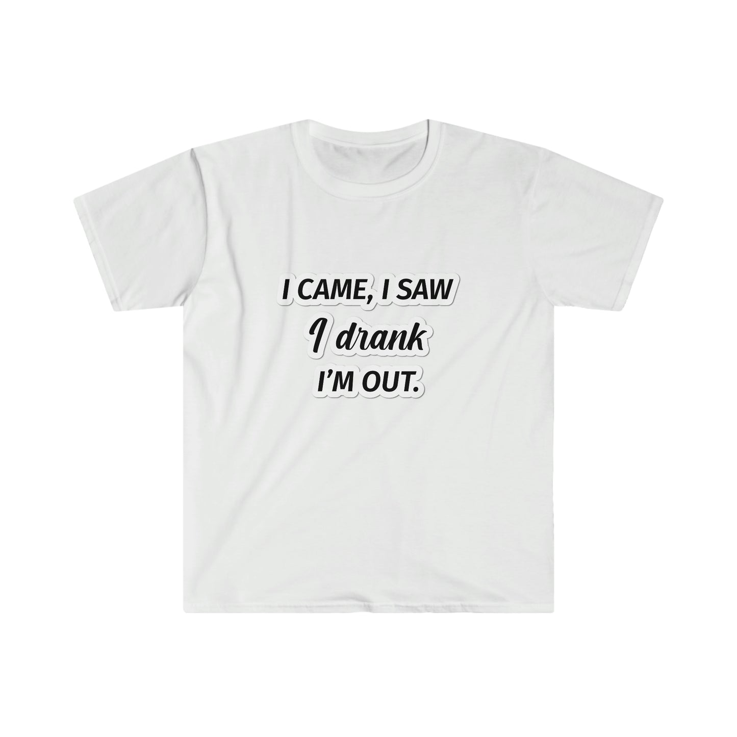 I Came I Saw I Drank I’m Out unisex Softstyle T-Shirt