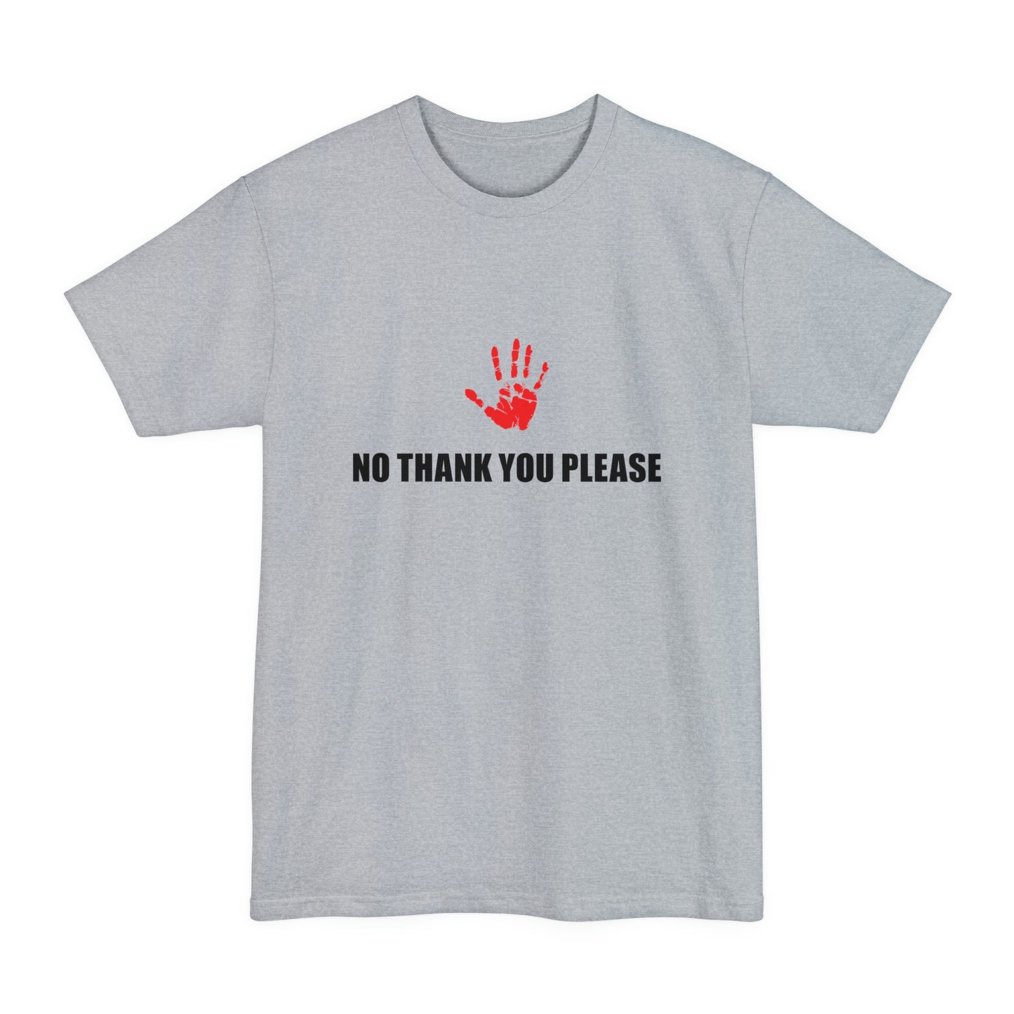 No Thank You Please Unisex Tall Beefy-T T-Shirt