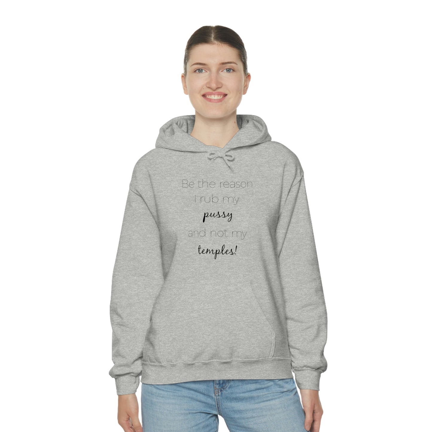 Be The Reason I Rub My Pussy Not My Temples Women's Heavy Blend Hooded Sweatshirt