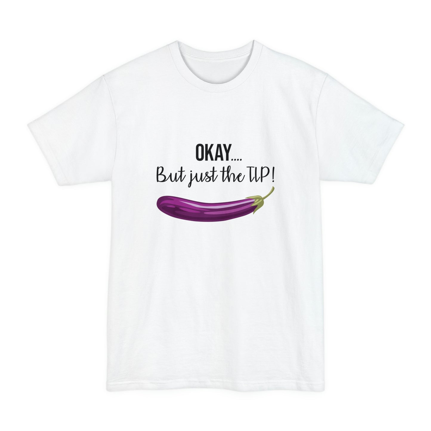 OKAY.... But just the TIP Women's Tall Beefy-T T-Shirt