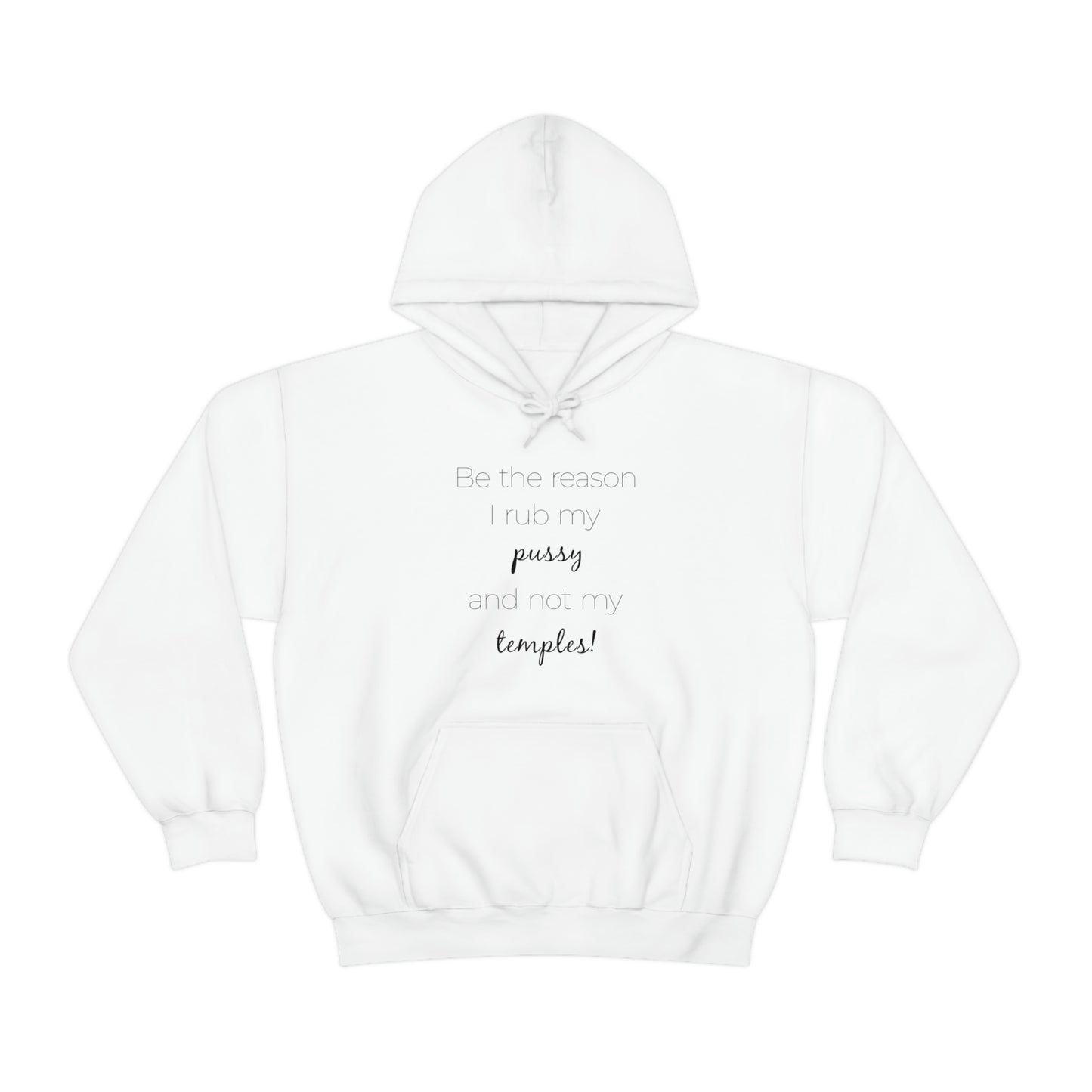 Be The Reason I Rub My Pussy Not My Temples Women's Heavy Blend Hooded Sweatshirt