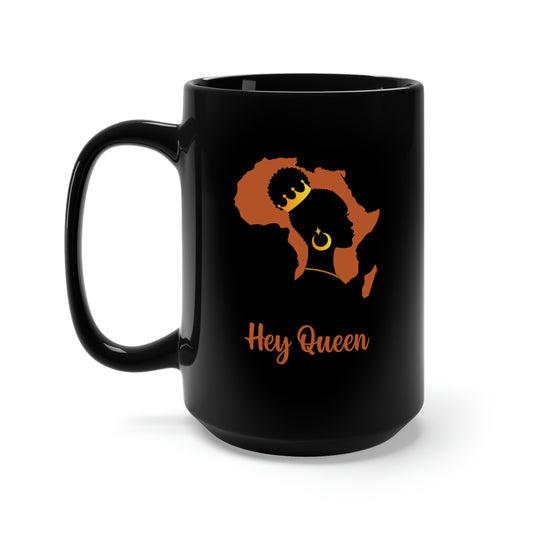 Hey Queen Black Mug 15oz