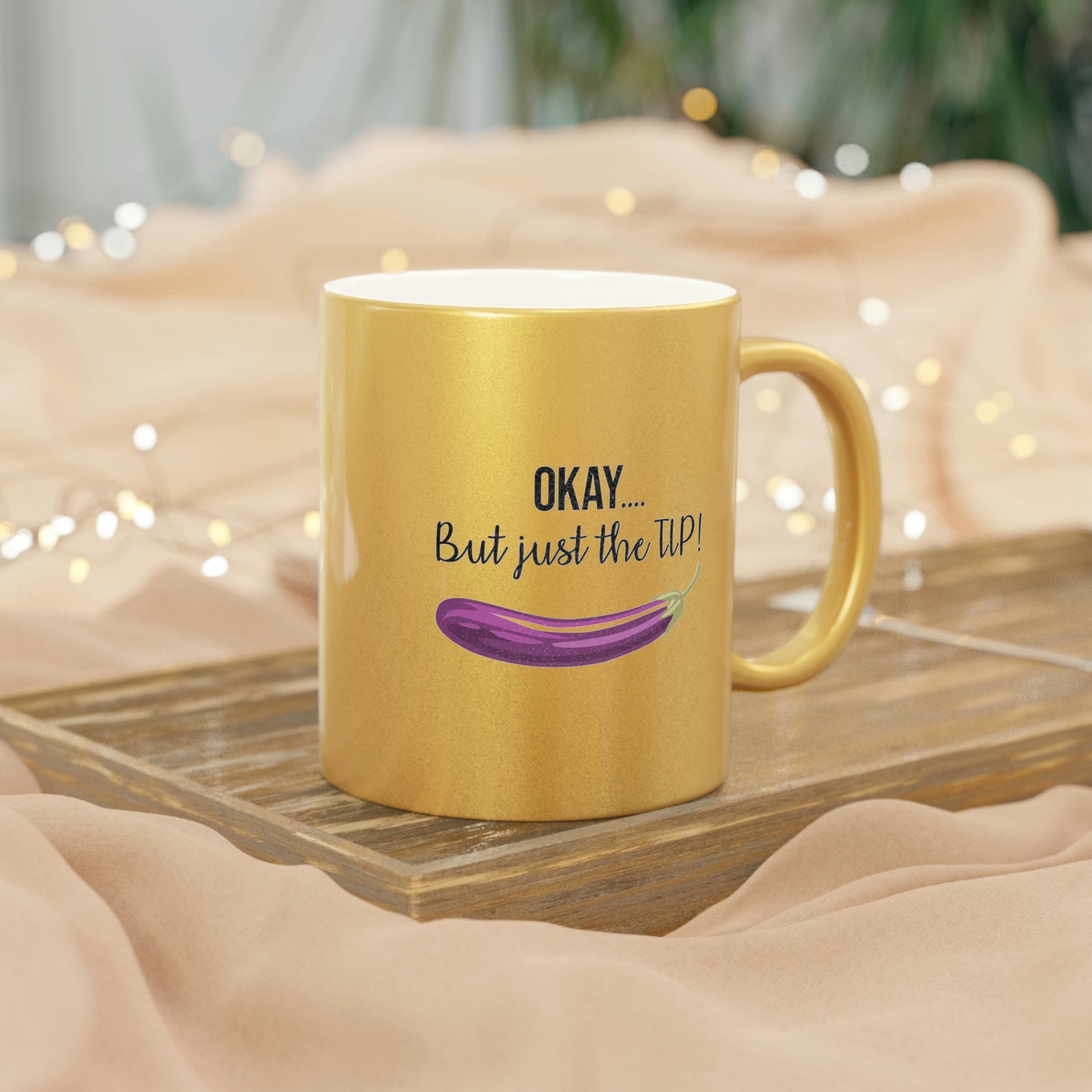 OKAY.... But just the TIP Metallic Mug (Silver\Gold)