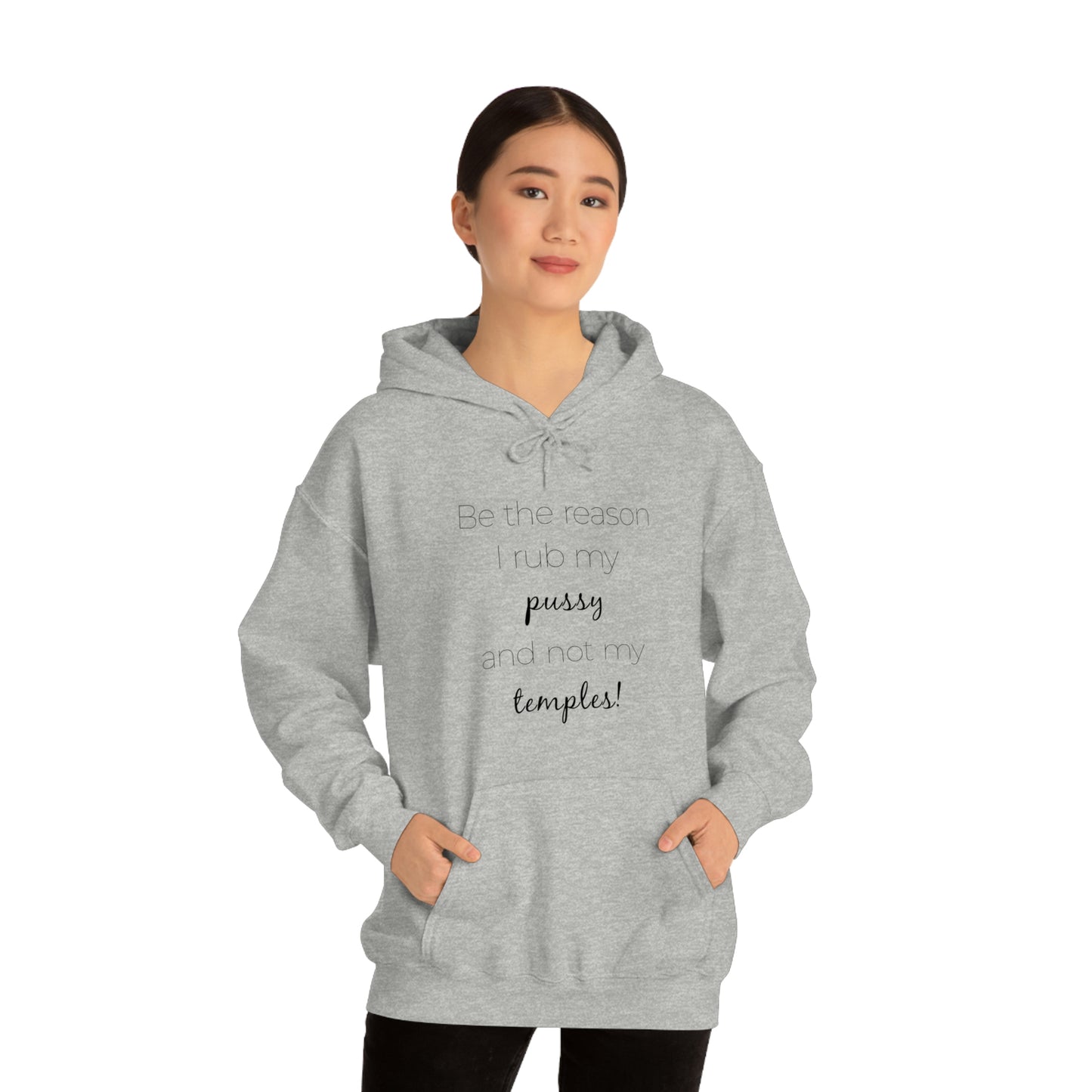 Be The Reason I Rub My Pussy Not My Temples Women's Heavy Blend Hooded Sweatshirt