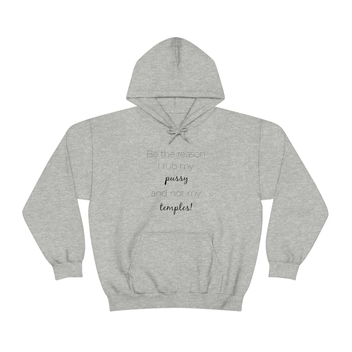 Be The Reason I Rub My Pussy Not My Temples Women's Heavy Blend Hooded Sweatshirt