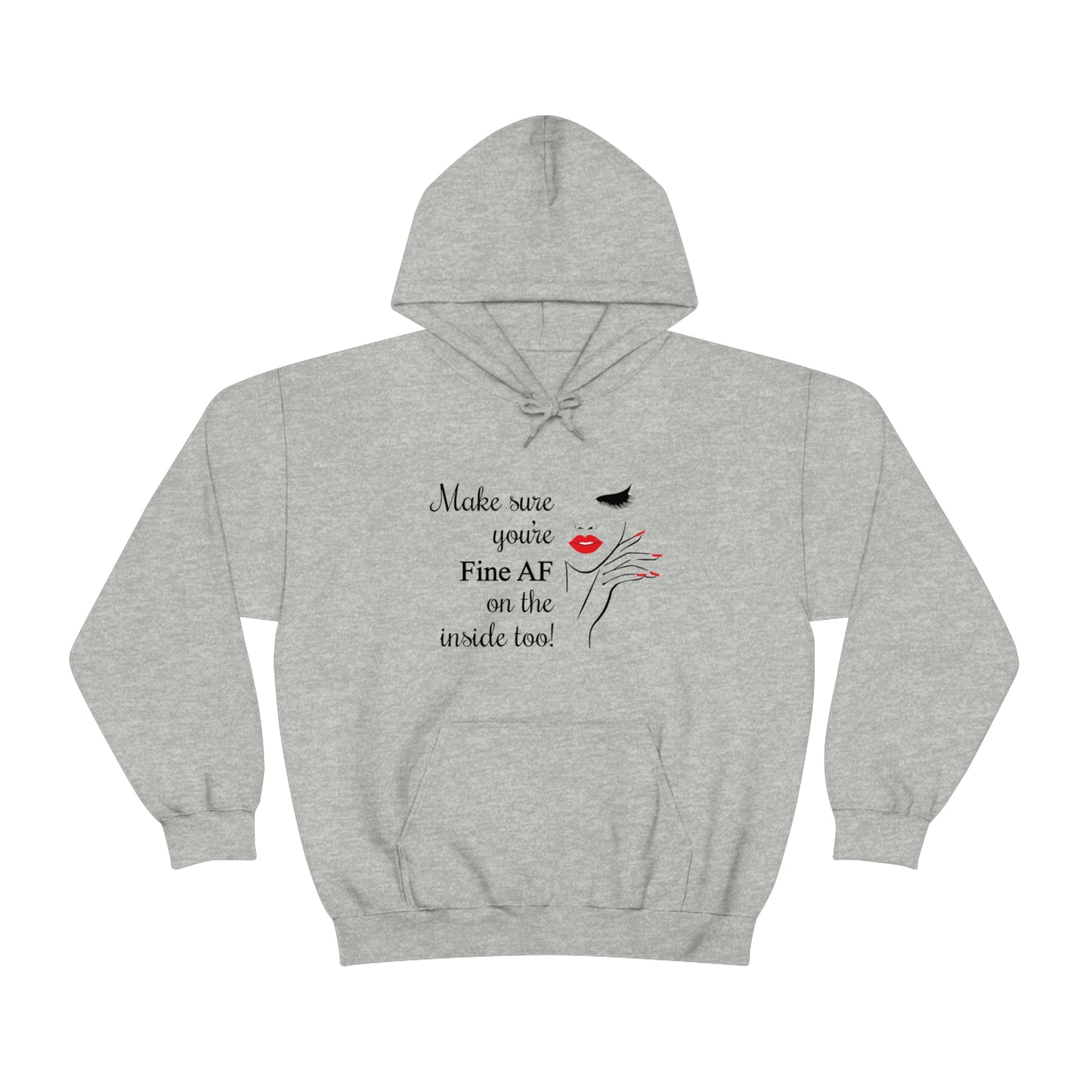 Make Sure You’re Fine AF on the Inside too! Unisex Heavy Blend Hooded Sweatshirt