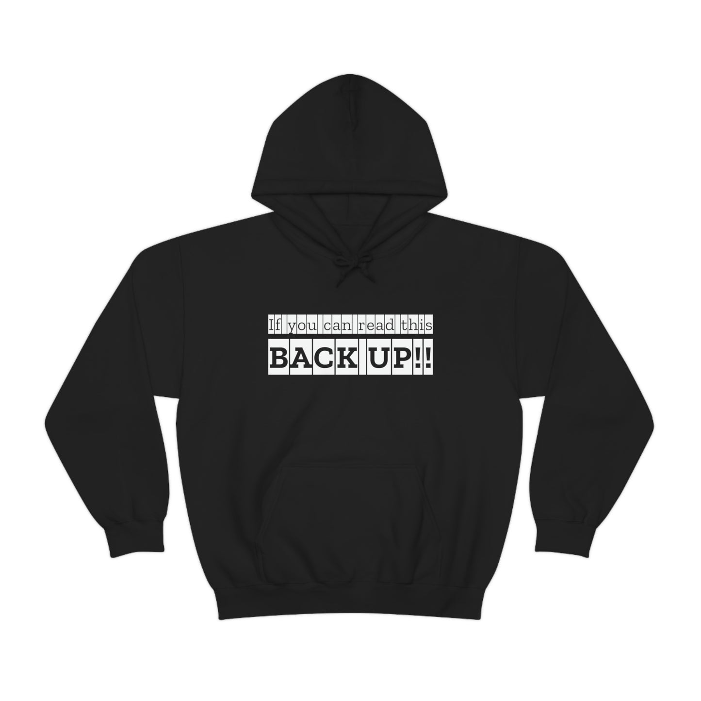 If You Can Read This: BACK UP! Unisex Hooded Sweatshirt