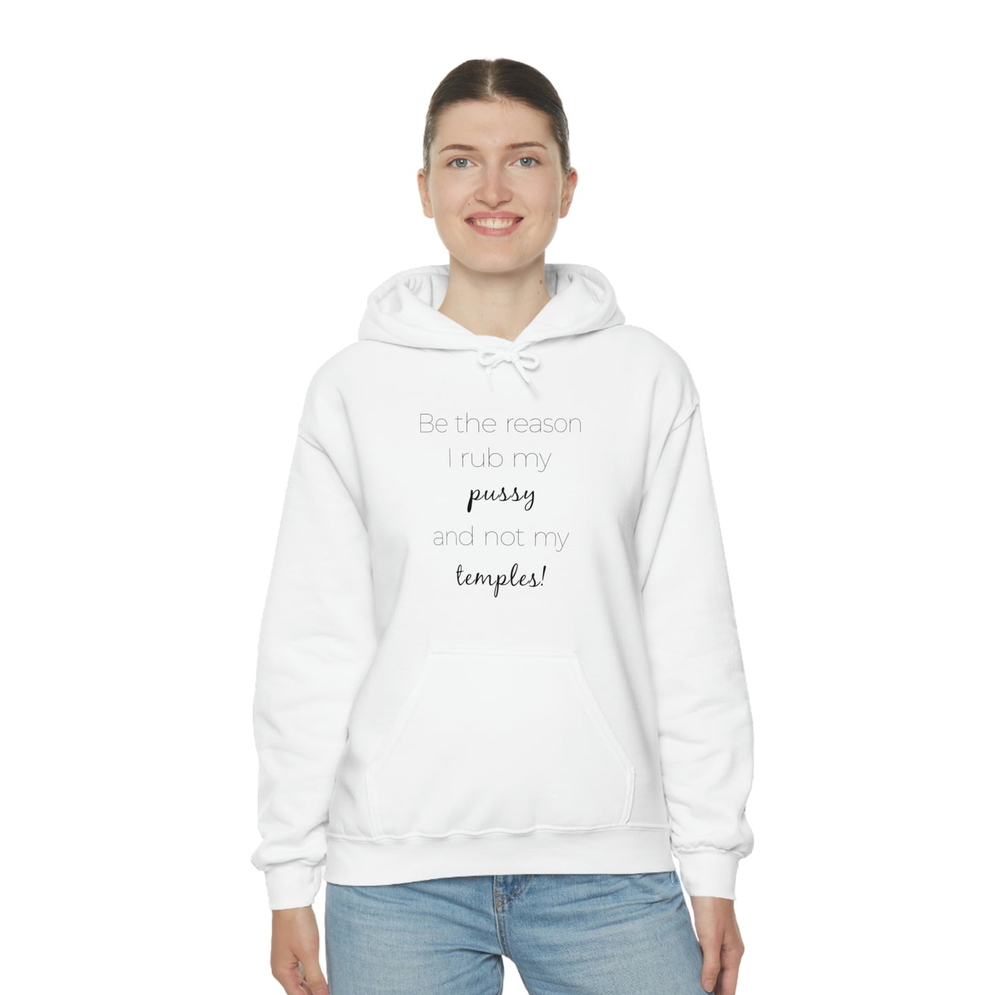 Be The Reason I Rub My Pussy Not My Temples Women's Heavy Blend Hooded Sweatshirt