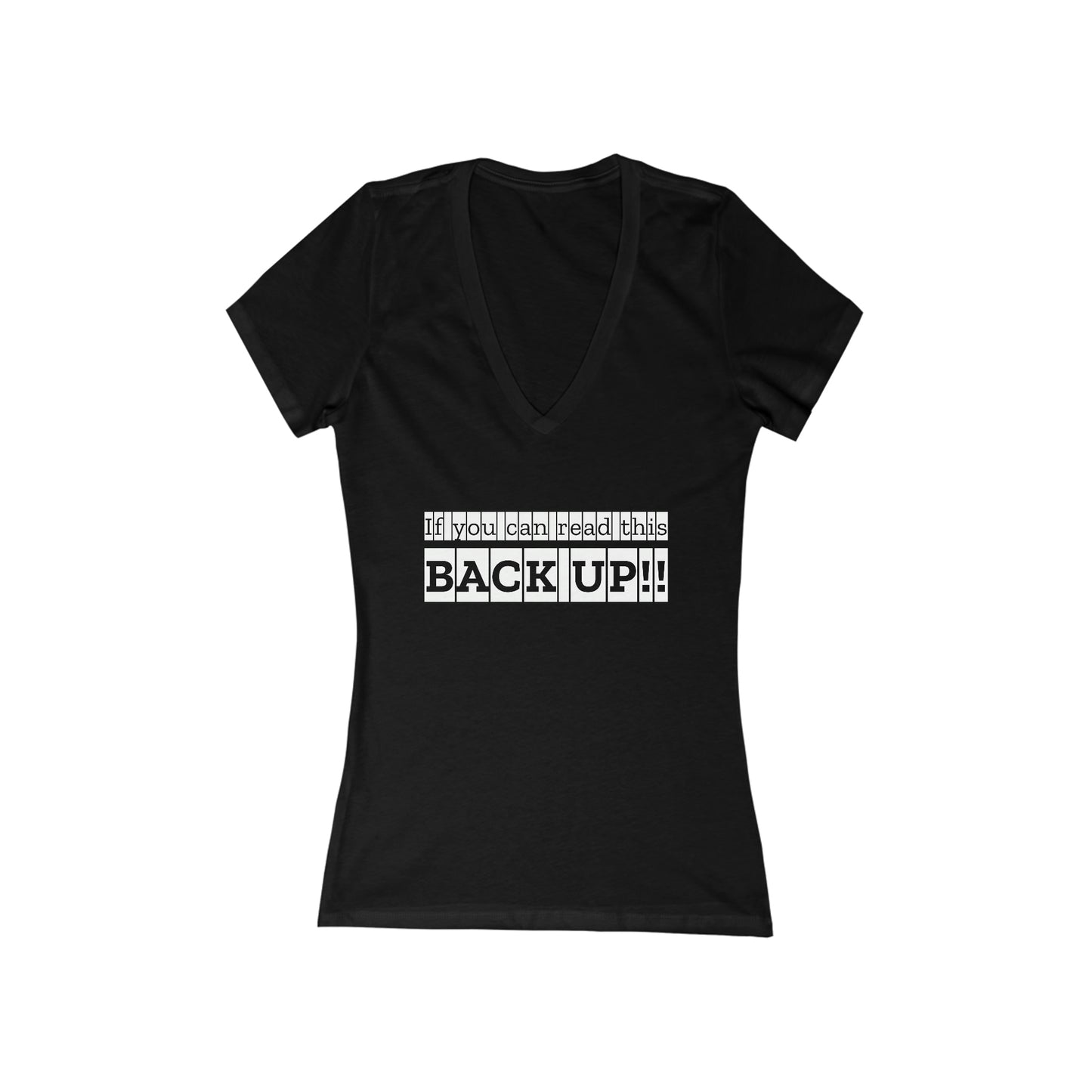 If You Can Read This: BACK UP! Women's V-Neck Tee