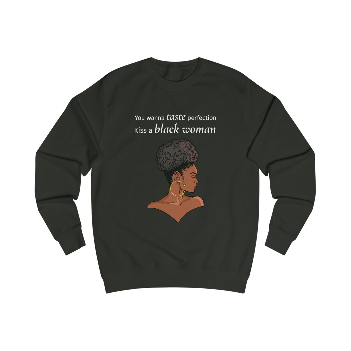 You Wanna Taste Perfection Kiss a Black Woman Men's Sweatshirt