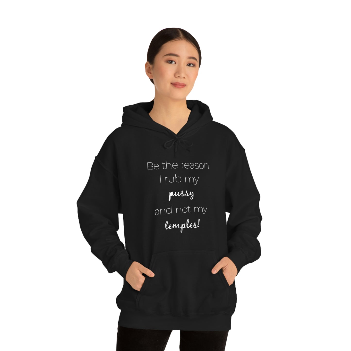 Be The Reason I Rub My Pussy Not My Temples Women's Heavy Blend Hooded Sweatshirt