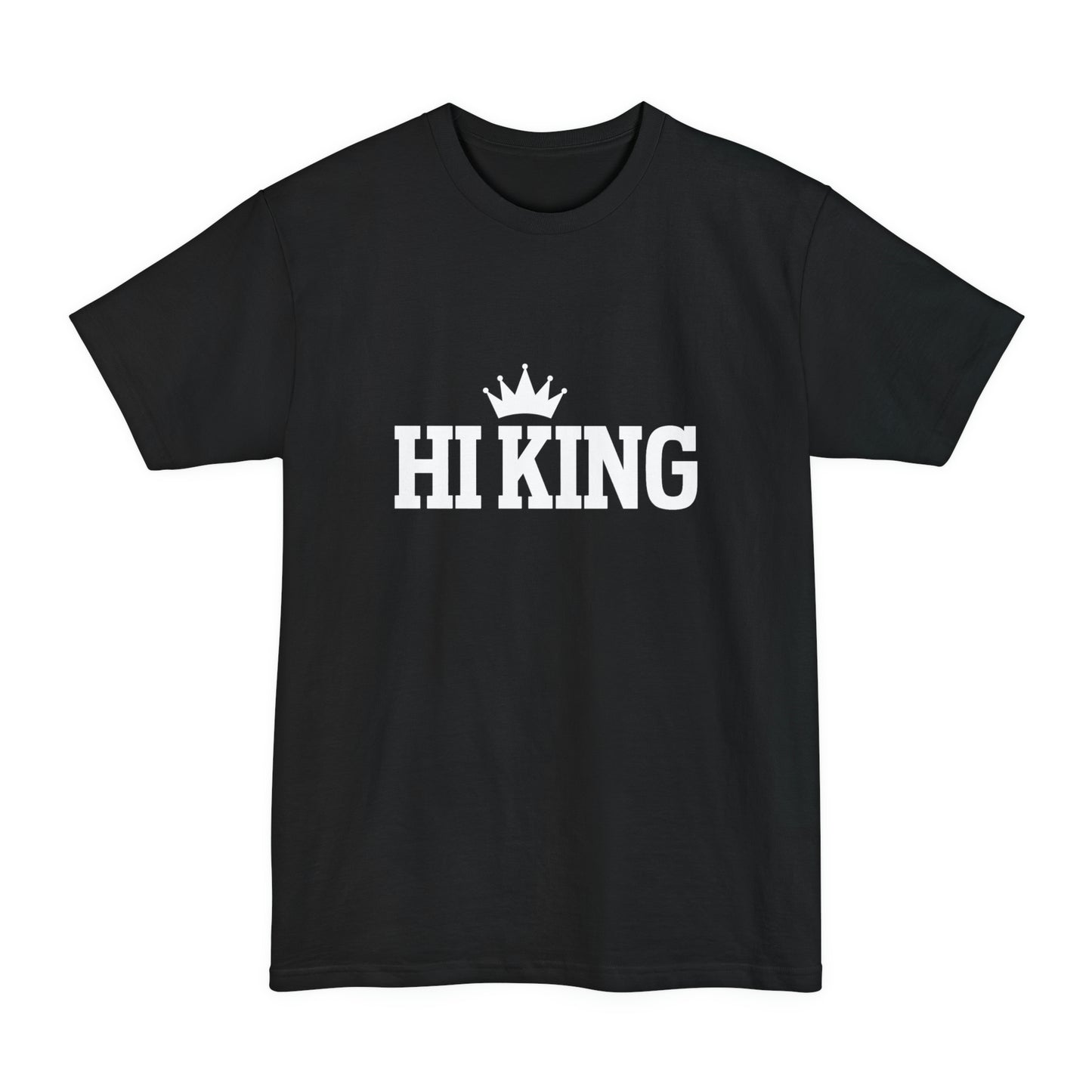 Hi King Tall Beefy-T T-Shirt