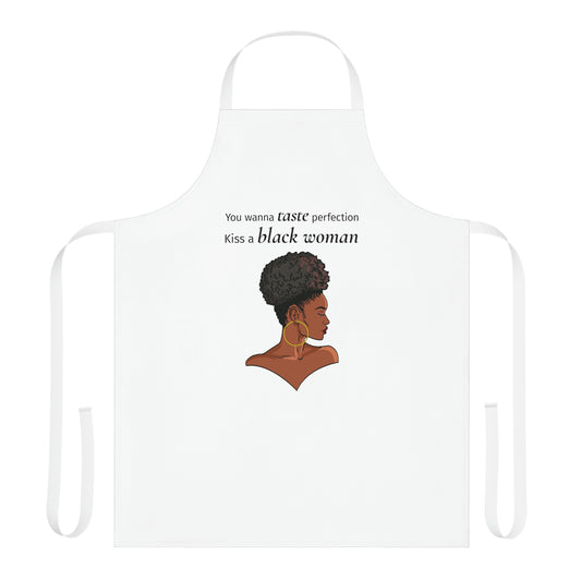 You Wanna Taste Perfection Kiss a Black Woman Apron