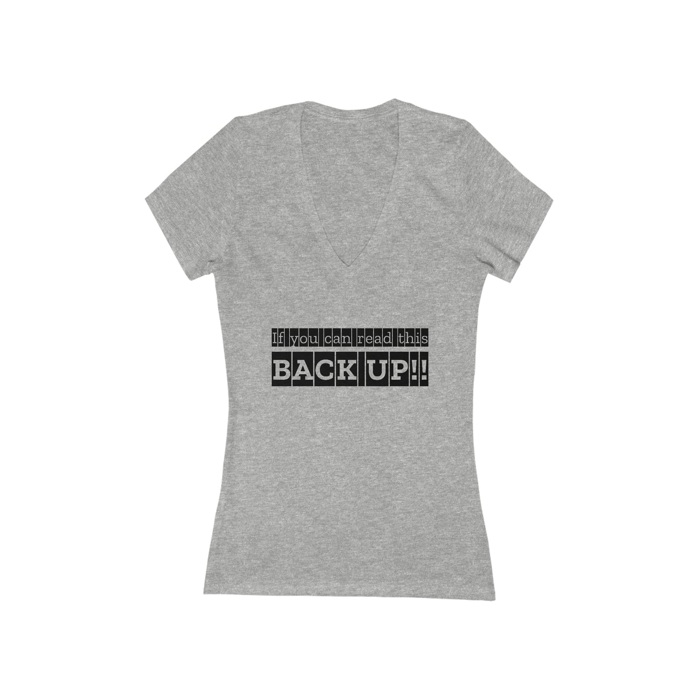 If You Can Read This: BACK UP! Women's V-Neck Tee