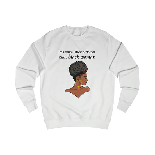 You Wanna Taste Perfection Kiss a Black Woman Men's Sweatshirt