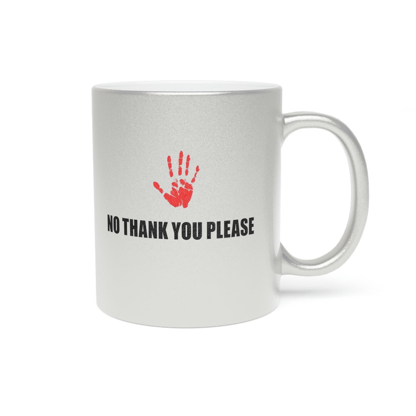 No Thank You Please Metallic Mug (Silver\Gold)