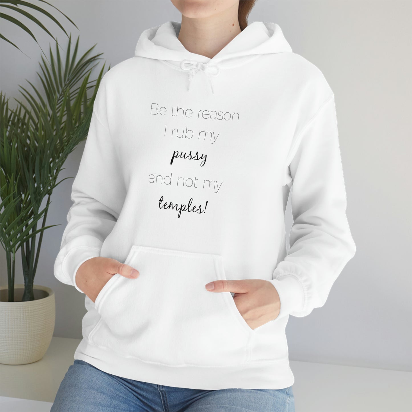 Be The Reason I Rub My Pussy Not My Temples Women's Heavy Blend Hooded Sweatshirt