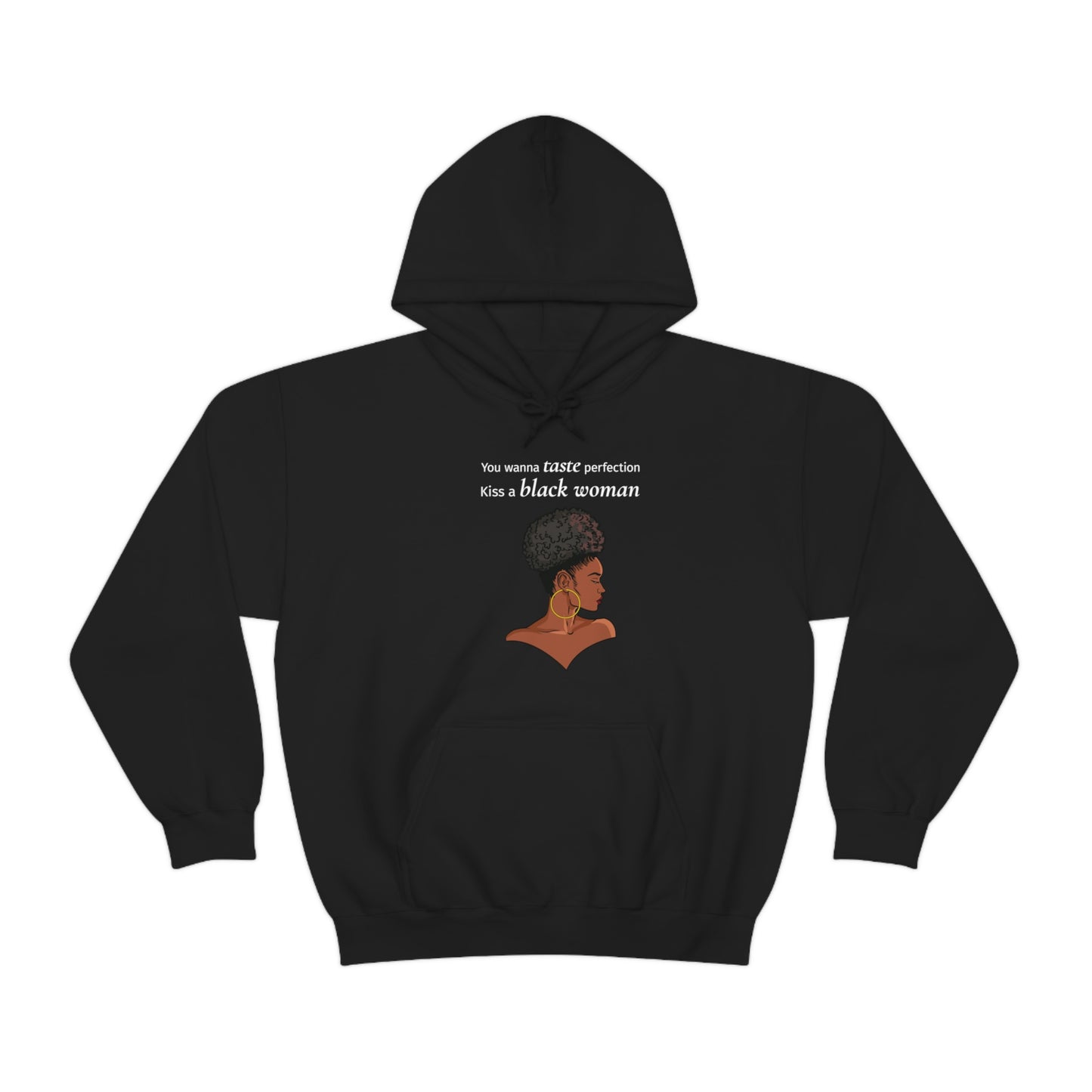 You Wanna Taste Perfection Kiss a Black Woman Unisex Hooded Sweatshirt