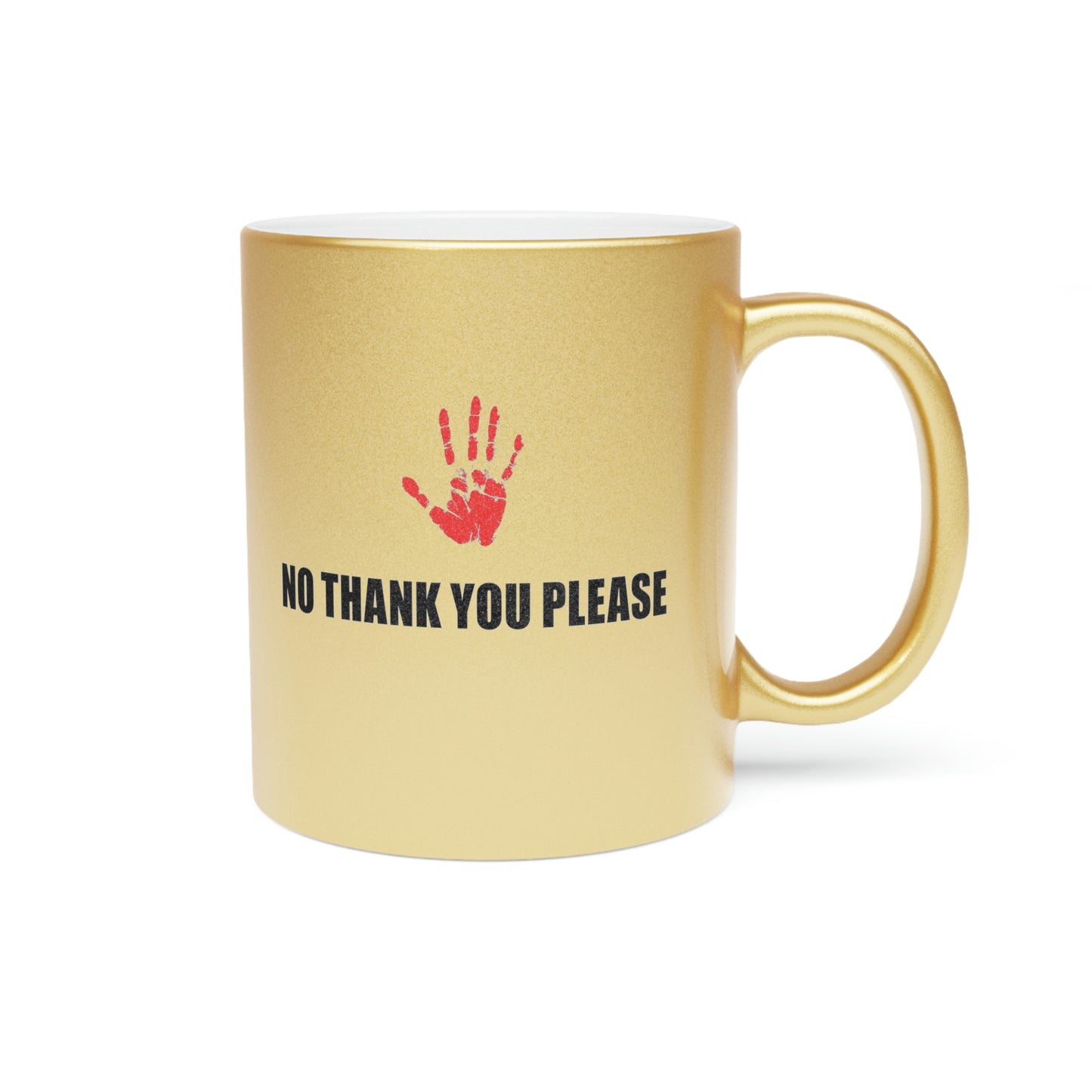 No Thank You Please Metallic Mug (Silver\Gold)