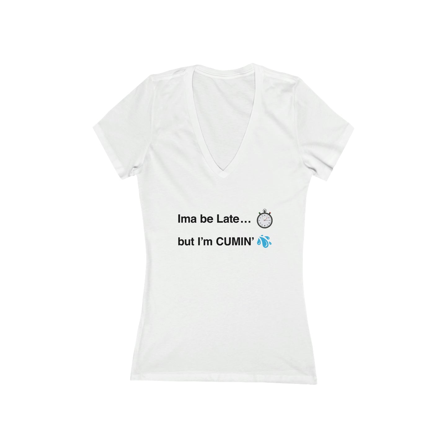 Ima be Late... but I’m CUMIN’ Women's V-Neck Tee